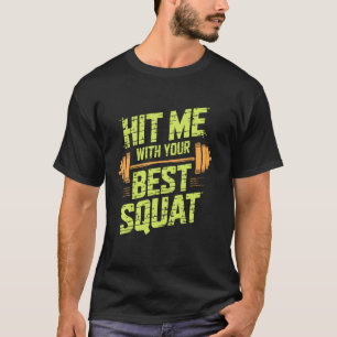 T-shirt Frappez-Moi Avec Votre Meilleur Squat, Entraînemen