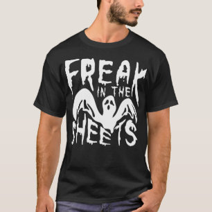 T-shirt Freak in The Sheets Funny Bedsheet Ghost Halloween