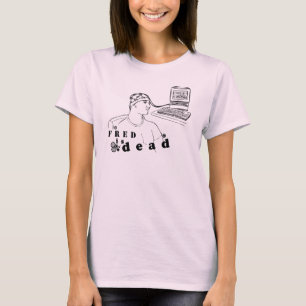T-shirt Fred est la chemise des femmes mortes