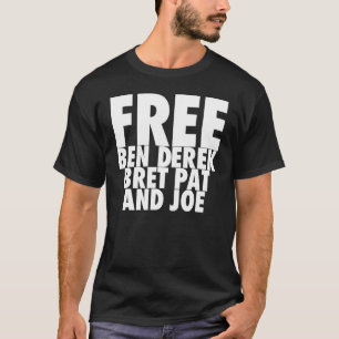 T-shirt Free Ben Derek Bret Pat et Joe 10