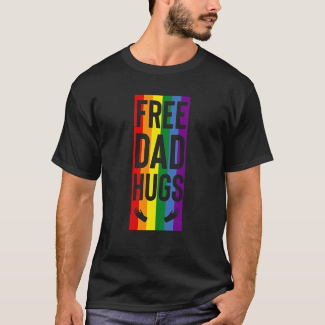 T-shirt Free Dad Hugs Pride Support LGBTQ Gay Rights Proud (Devant)