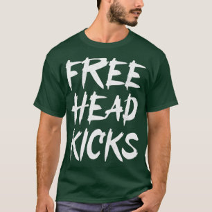 T-shirt Free Head Kicks Funny Muay Thai Kickboxing