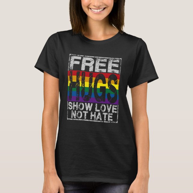 T-shirt Free Hugs Show Love Not Hate Inspirational Idea (Devant)