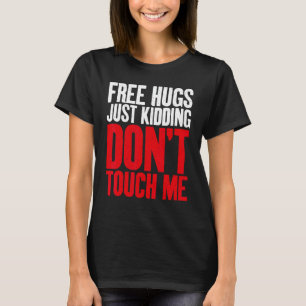 T-shirt Free Hugs simplement plaisanter ne me touchez pas 