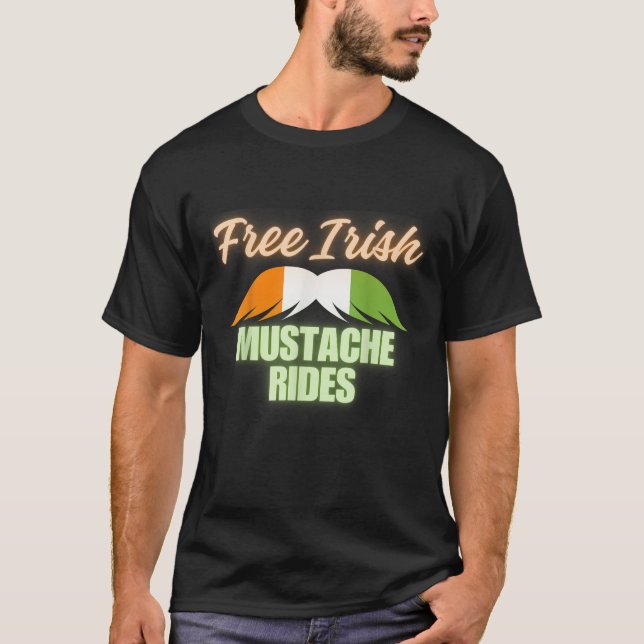 T-shirt Free Irish mustache rides happy St Patrick s Day f (Devant)