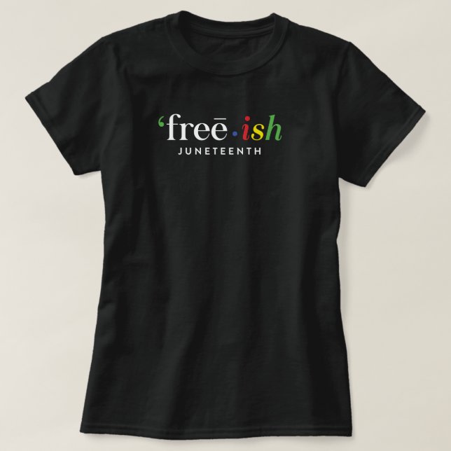 T-shirt 'free ・ ish JUNETEENTH (Design devant)