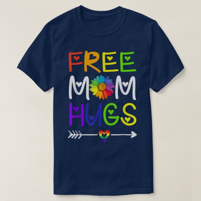 T-shirt Free Mom Hugs Daisy Rainbow Heart Mois de la fiert (Design devant)