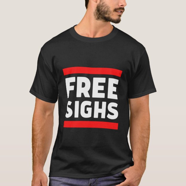 T-shirt Free Sighs Free Hugs Parody Grumpy Bad Attitude (Devant)