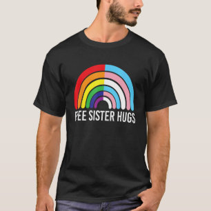 T-shirt Free Sister Hugs Rainbow Transgender Drapeau LGBTQ