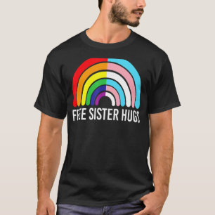 T-shirt Free Sister Hugs Rainbow Transgender Drapeau Lgbtq