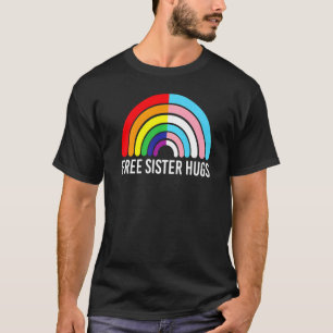 T-shirt Free Sister Hugs Rainbow Transgender Drapeau Lgbtq