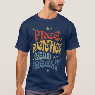 T-shirt Free Societies Read Freely I Read Banned Books For