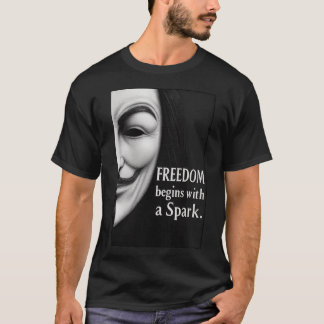 T-shirt Freedom Begins With a Spark