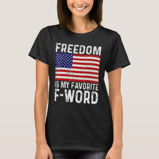 T-shirt Freedom Favorite F Word America Libertarian Conser