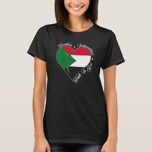 T-shirt Freedom Independence Faith In God  Christian Sudan (Devant)