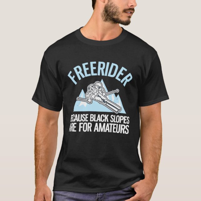 T-shirt Freerider Because Black Slopes Are For Amateurs (Devant)