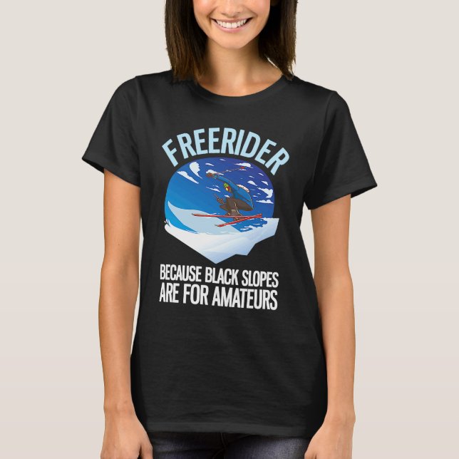 T-shirt Freerider Because Black Slopes Are For Amateurs  1 (Devant)
