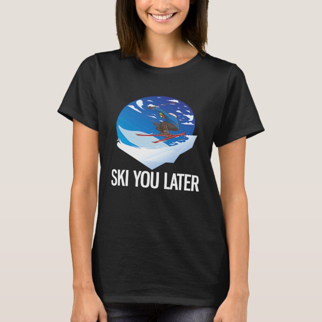 T-shirt Freeriding Alpine Skiing Ski You Later (Devant)