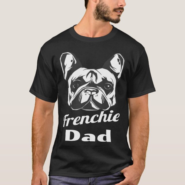 T-shirt French Bulldog Frenchie Dad (Devant)