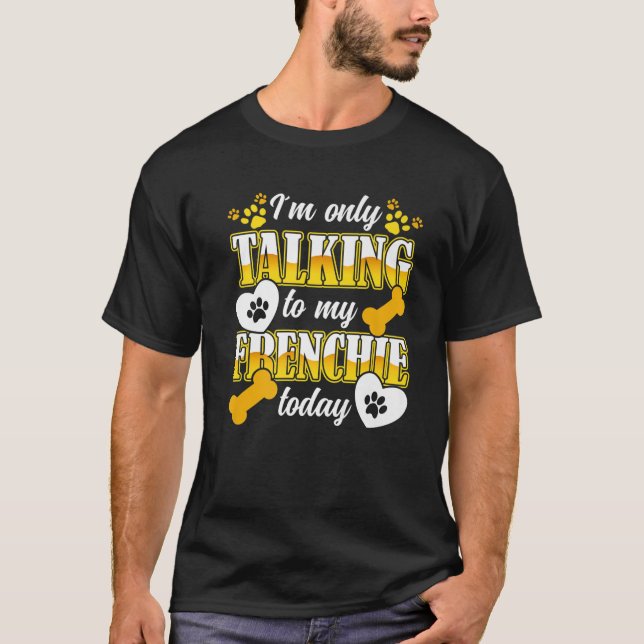 T-shirt French Bulldog Je Ne Parle Qu'À Mon Propre Françai (Devant)