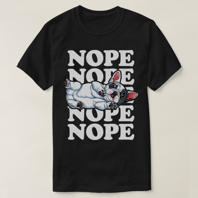 T-shirt French Bulldog Nope for Men Femmes Garçons Filles  (Design devant)