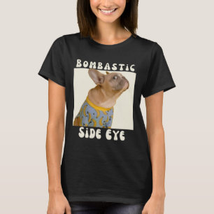 T-shirt French Bulldog Sarcastique Dire Bombastic Side Eye