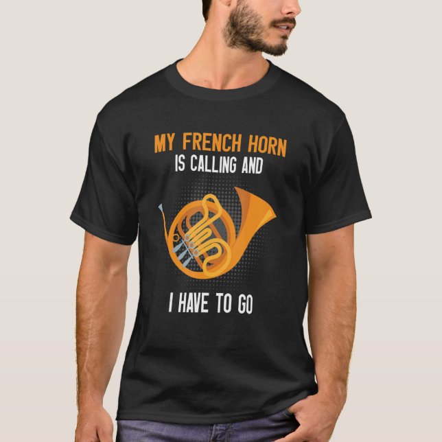 T-shirt French Horn Is Calling French Hornist (Devant)