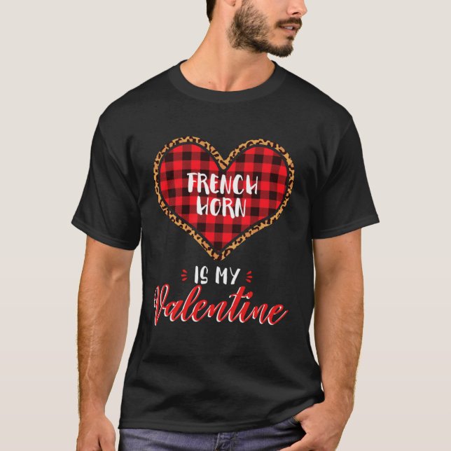 T-shirt French Horn is Valentine Leopard Buffalo Plaid Hea (Devant)