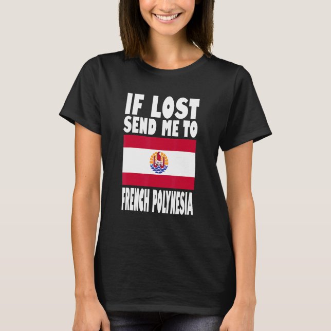 T-shirt French Polynesia Flag Design  If lost send me to F (Devant)