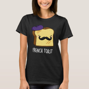 T-shirt French Toast Funny Pun de pain foncé BG