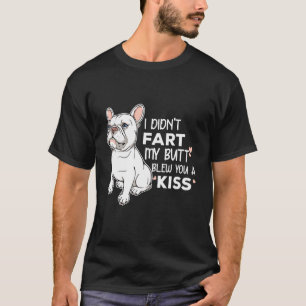 T-shirt Frenchie Je N'Ai Pas Pâté Mon Bout Vous A Bu Sa