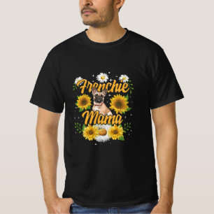 T-shirt Frenchie Mama French Buldog Sunflower