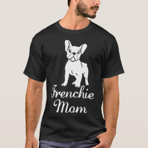 T-shirt Frenchie Womens Frenchie Mom Cute French Bulldog