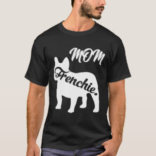 T-shirt Frenchie Womens Frenchie Mom Mama French Buldog