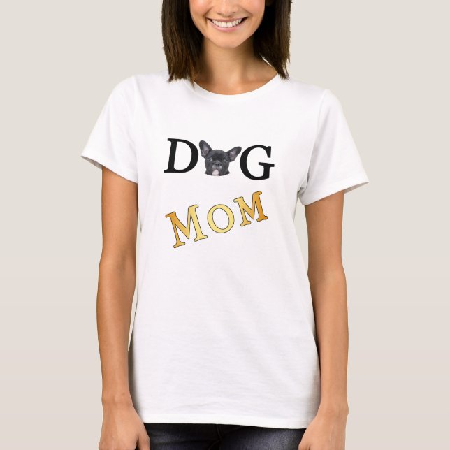 T-shirt Frenchine Dog Mom 1 Side Light (Devant)