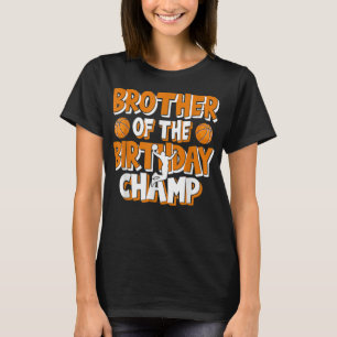 T-shirt Frère De L'Anniversaire Champ Boys Basketball Part