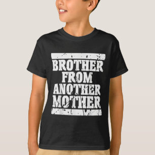 T-shirt Frère D'Une Autre Mère Amitié Citations Dist
