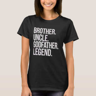 T-shirt Frère Oncle Parrain Légende Amusante Famille Reuni