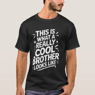 T-shirt Frère, voici à quoi ressemble vraiment un frère co