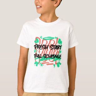 T-shirt Fresh Start Plein Horaire École Début