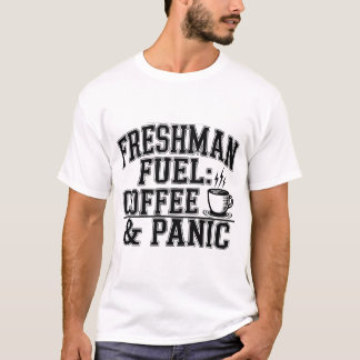 T-shirt Freshman Fuel Café & Panic, Funny College Student