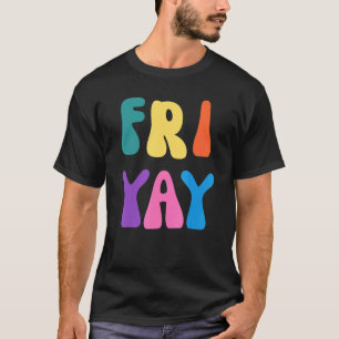 T-shirt Fri Yay Happy Friyay Costume enseignant de l'école