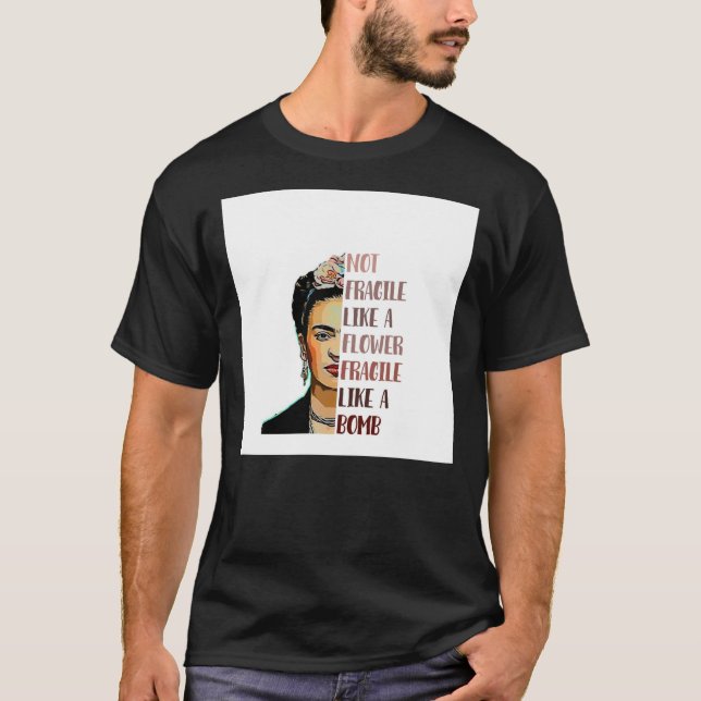 T-shirt FRIDA KAHLO - Pas fragile comme une fleur Chiffon  (Devant)