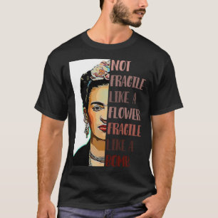 T-shirt FRIDA KAHLO - Pas fragile comme une fleur classiqu