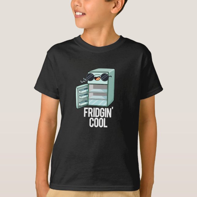 T-shirt Fridgin Cool Funny Réfrigérateur Pun Dark BG (Devant)