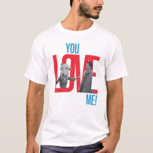 T-shirt FRIENDS™   Citation You Love Me
