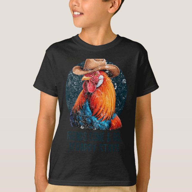 T-shirt Friends Come And Go Scrappy Stays Humor Chicken Me (Devant)