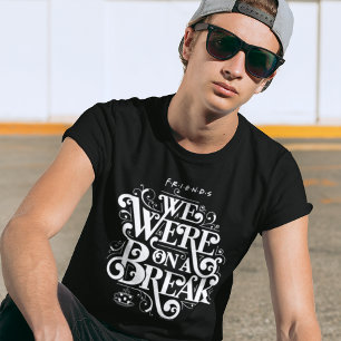 T-shirt FRIENDS™ Nous étions en pause