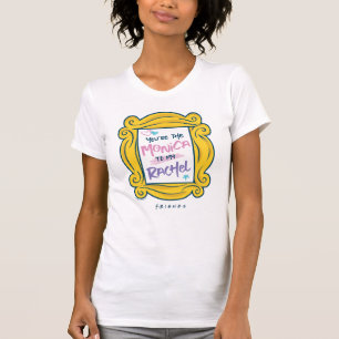 T-shirt FRIENDS™ Œilleton Tu es la Monica pour ma Rachel