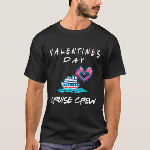 T-shirt Friends Valentines Day Cruise Family Cruise Crew